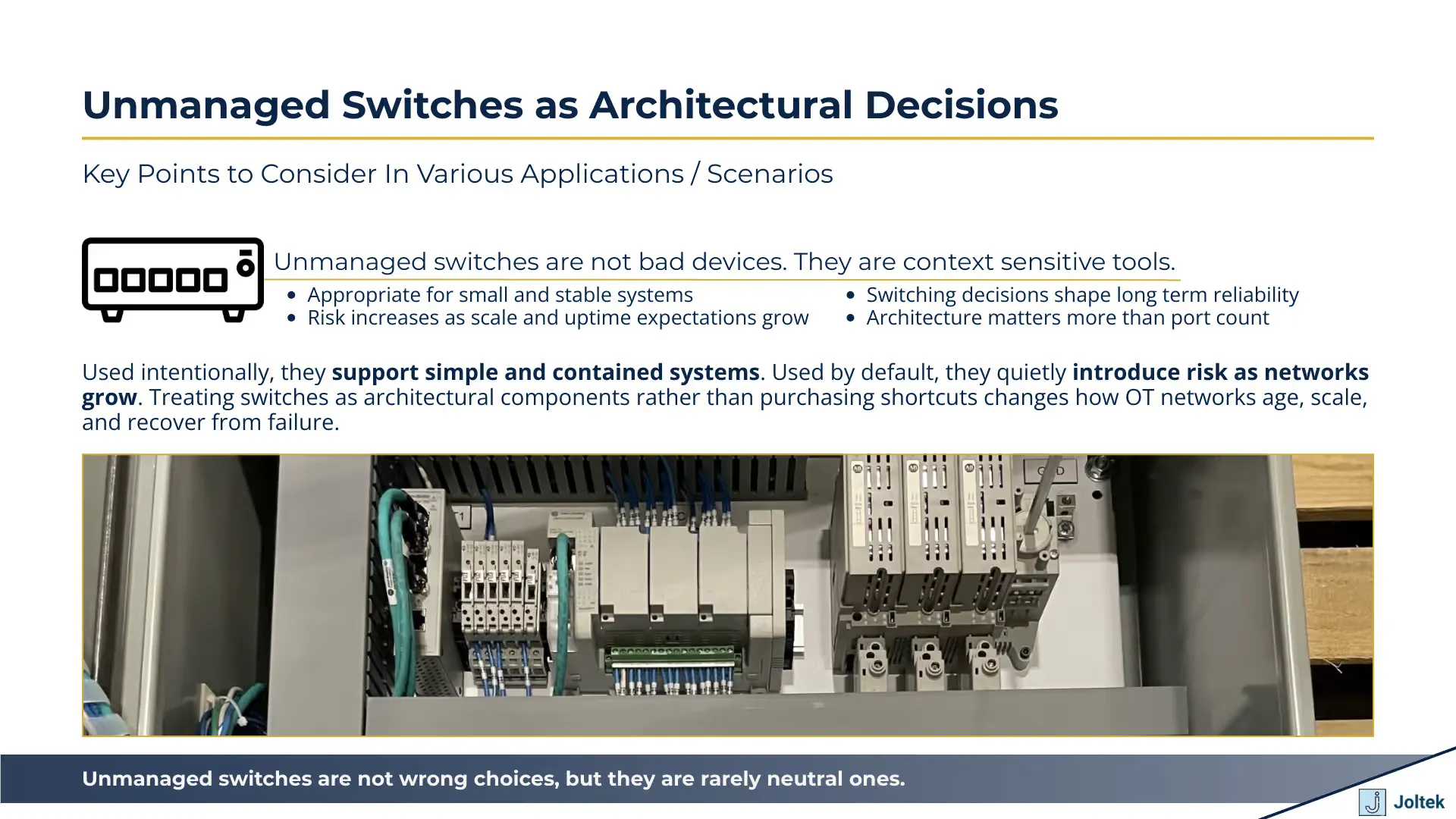 Unmanaged switches as architectural decisions